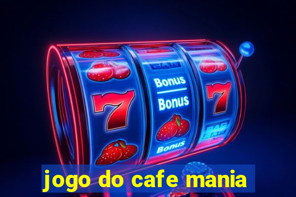 jogo do cafe mania